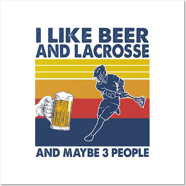 I like beer and lacrosse and maybe 3 perople Wall Art by Shaniya Abernathy